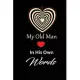 My old man in his own words: A guided journal to tell me your memories, keepsake questions.This is a great gift to Dad, grandpa, granddad, father a