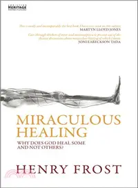 在飛比找三民網路書店優惠-Miraculous Healing: Why Does G