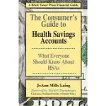 THE CONSUMER’S GUIDE TO HEALTH SAVINGS ACCOUNTS: HSAS