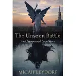 THE UNSEEN BATTLE: AN UNEXPECTED LOVE STORY