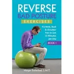 REVERSE BAD POSTURE EXERCISES: FIX NECK, BACK & SHOULDER PAIN IN JUST 15 MINUTES PER DAY