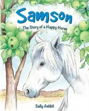 Samson: The Story of a Happy Horse by Sally Ashbil (English) Paperback Book