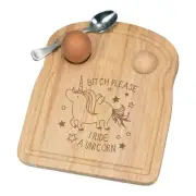 Bitch Please I Ride A Unicorn Breakfast Dippy Egg Cup Board Funny