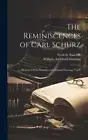 The Reminiscences of Carl Schurz: Illustrated With Portraits and Original