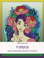 Fairies.: Magic coloring book for girls 8-12 years old. by Osliver, Natalia