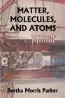Matter, Molecules, and Atoms (Yesterday's Classics) (Paperback or Softback)