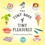 THE TINY BOOK OF TINY PLEASURES