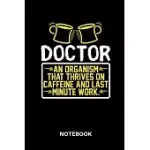 DOCTOR - NOTEBOOK: LINED NOTEBOOK FOR DOCTORS TO TRACK ALL INFORMATIONS OF DAILY WORK LIFE FOR MEN AND WOMEN