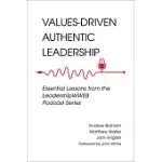 VALUES-DRIVEN AUTHENTIC LEADERSHIP: ESSENTIAL LESSONS FROM THE LEADERSHIPWWEB PODCAST SERIES