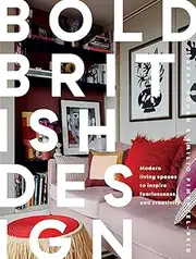 Bold British Design: Modern Living Spaces to Inspire Fearlessness and Creativity