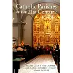 CATHOLIC PARISHES OF THE 21ST CENTURY