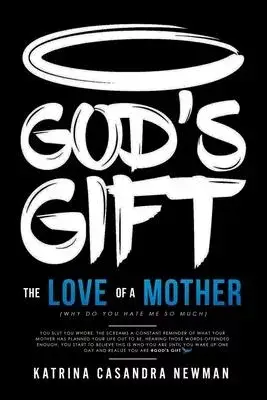 God’’s Gift: The Love Of A Mother