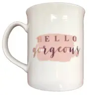 Hello Gorgeous Coffee / Tea Mug - White w/ Gold Cursive Lettering Rose Pink
