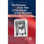 THE PRESENCE OF THE PAST IN THE NOVELS OF TONI MORRISON