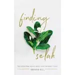 FINDING SELAH: THE SIMPLE PRACTICE OF PEACE WHEN YOU NEED IT MOST - LIBRARY EDITION