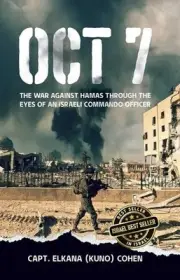 Oct 7: The War Against Hamas Through the Eyes of an Israeli Commando Officer by
