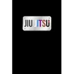 JIU JITSU: BRAZILIAN JIU JITSU NOTEBOOK FOR JOURNALING & MOTIVATIONAL TRAINING NOTES. JIU JITSU GIFTS