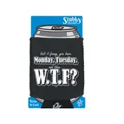 Isnt It Funny Novelty You Have Monday Tuesday - Funny Novelty Stubby Holder With Base