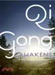 Qi Gong Awakens ― Always Living in Vibrant Energy