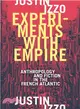 Experiments With Empire ― Anthropology and Fiction in the French Atlantic