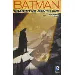 BATMAN ROAD TO NO MAN’S LAND 1: ROAD TO NO MAN’S LAND