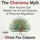 The Charisma Myth ─ How Anyone Can Master the Art and Science of Personal Magnetism