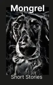 Mongrel: Short Stories by Dustin Brewer Paperback Book