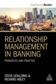 Relationship Management in Banking: Principles and Practice (Chartered Banker