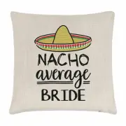 Nacho Average Bride Cushion Cover Pillow Worlds Best Favourite Wedding Funny