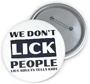 [Teegarb Letter Blanket] Funny Pinback Button Pin Badge Sayings We Don't Lick People Lies Adults Tell Hilarious Adult Fun Husband Mom Father