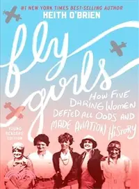 在飛比找三民網路書店優惠-Fly Girls ― How Five Daring Wo