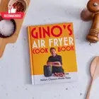 Gino's Air Fryer Cookbook Italian Recipes Made Easy Sunday Times Bestseller