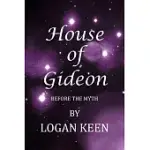 HOUSE OF GIDEON: BEFORE THE MYTH