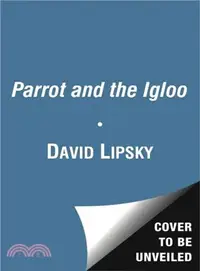 在飛比找三民網路書店優惠-The Parrot and the Igloo