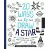 20 Ways to Draw a Star and 44 Other Far-out Wonders from the Sky and Galaxy: A Sketchbook for Artists, Designers, and Doodlers