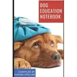 DOG EDUCATION NOTEBOOK: DOG EDUCATION NOTEBOOK OFFERS YOU 150 PAGES (6 * 9 INCH.) LINE TEMPLATE