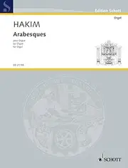 Arabesques: Pflichtstück beim "Internationaler Musikwettbewerb der ARD" München 2011. Orgel. (Edition Schott)