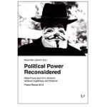 POLITICAL POWER RECONSIDERED: STATE POWER AND CIVIC ACTIVISM BETWEEN LEGITIMACY AND VIOLENCE: PEACE REPORT 2013