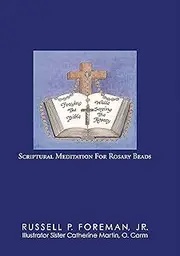 Praying the Bible While Saying the Rosary: Scriptural Meditation for Rosary Beads