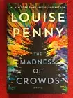 LOUISE PENNY: The Madness of Crowds (NEW 1st edition hardcover with DJ)