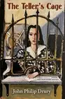 The Teller's Cage: Poems and Imaginary Movies Drury, John Philip