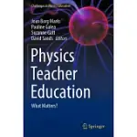 PHYSICS TEACHER EDUCATION: WHAT MATTERS?