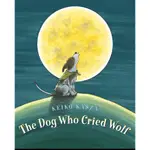 THE DOG WHO CRIED WOLF/KEIKO KASZA【禮筑外文書店】