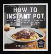 How to Cook Instant Pot Mastering the 7 Functions of the One Pot NEW Recipe Book