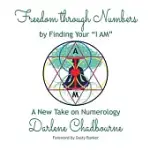 FREEDOM THROUGH NUMBERS: A NEW TAKE ON NUMEROLOGY