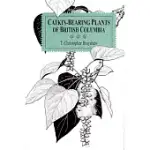 CATKIN-BEARING PLANTS OF BRITISH COLUMBIA