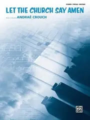 LET THE CHURCH SAY AMEN: PIANO/VOCAL/GUITAR, SHEET By Andrae Crouch *BRAND NEW*
