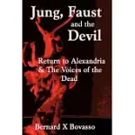 JUNG, FAUST AND THE DEVIL: RETURN TO ALEXANDRIA & THE VOICES OF THE DEAD