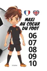 Maxi Au Coeur Du Foot - Tomes 06 10: ?dition Bilingue Fran?ais-Anglais by G. Gal