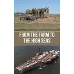 FROM THE FARM TO THE HIGH SEAS